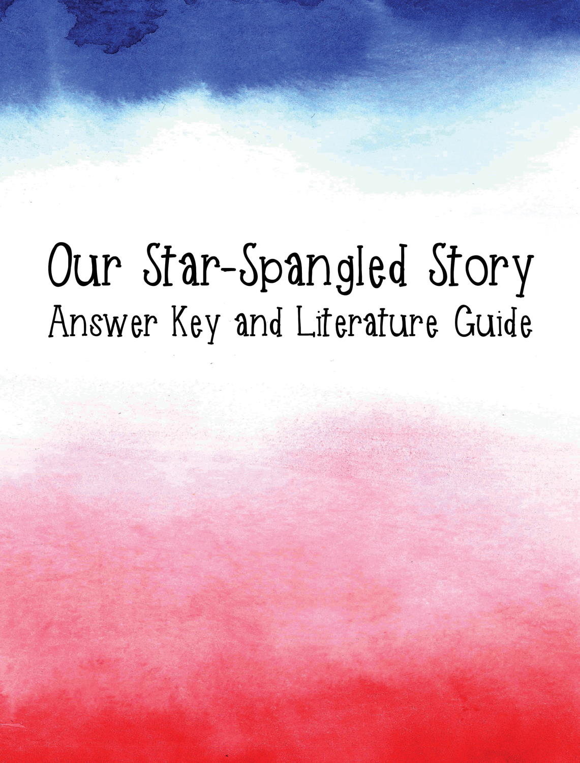 Our Star-Spangled Story Answer Key and Literature Guide